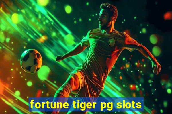 fortune tiger pg slots